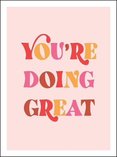 You&#39;re Doing Great: Uplifting Quotes to Empower and Inspire