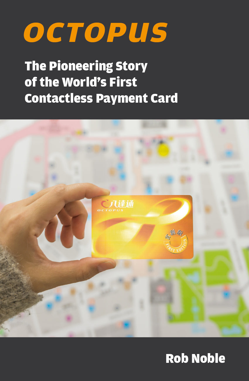 Octopus - The Pioneering Story of the World&#39;s First Contactless Payment Card