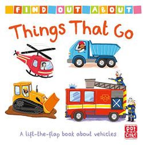 Find Out About: Things That Go: A lift-the-flap board book about vehicles