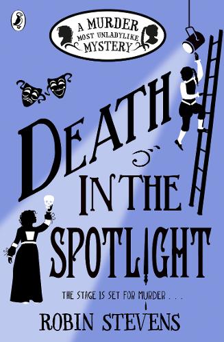 Death in the Spotlight: A Murder Most Unladylike Mystery