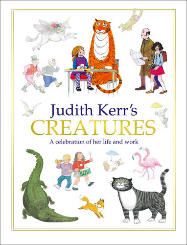 Judith Kerr&#39;s Creatures: A Celebration of the Life and Work of Judith Kerr