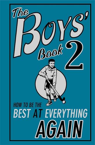 The Boys&#39; Book 2: How to Be the Best at Everything Again