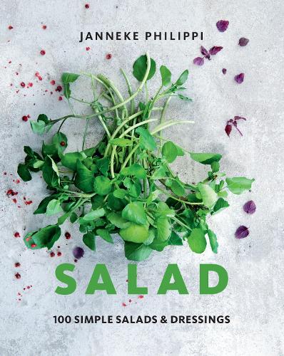 Salad: 100 recipes for simple salads &amp; dressings