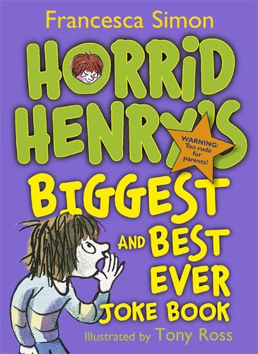 Horrid Henry&#39;s Biggest and Best Ever Joke Book - 3-in-1: Horrid Henry&#39;s Joke Book/Mighty Joke Book/Jolly Joke Book
