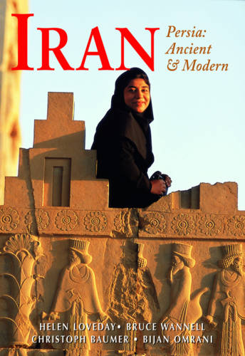 Iran: Persia: Ancient &amp; Modern