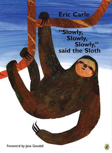 &quot;slowly, Slowly, Slowly,&quot; Said the Sloth