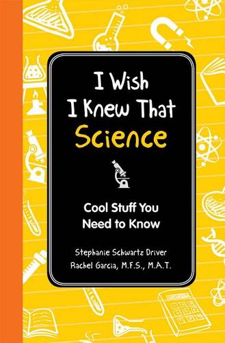 I Wish I Knew That: Science: Cool Stuff You Need to Know