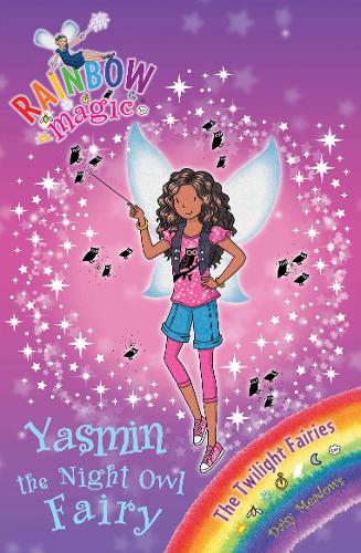 Rainbow Magic: Yasmin the Night Owl Fairy: The Twilight Fairies Book 5
