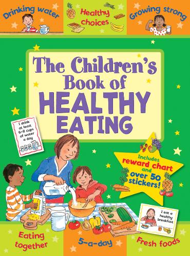 The Children&#39;s Book of Healthy Eating