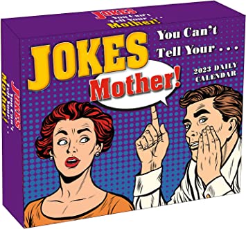 Jokes You Can’t Tell Your Mother! 2023 Boxed Daily Desk Calendar, 6&quot; x 5&quot;