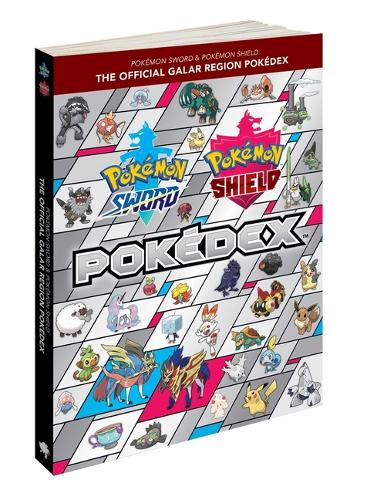 Pokemon Sword &amp; Pokemon Shield: The Official Galar Region Pokedex