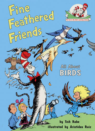 Fine Feathered Friends (The Cat in the Hat&#39;s Learning Library, Book 6)