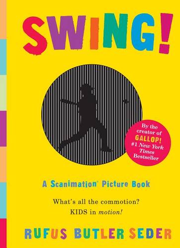 Swing!: A Scanimation Picture Book