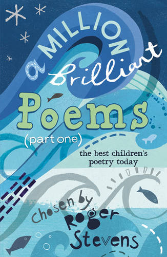 A Million Brilliant Poems: A Collection of the Very Best Children&#39;s Poetry Today: Pt. 1