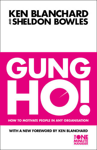 Gung Ho! (The One Minute Manager)