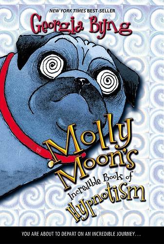 Molly Moon&#39;s Incredible Book of Hypnotism