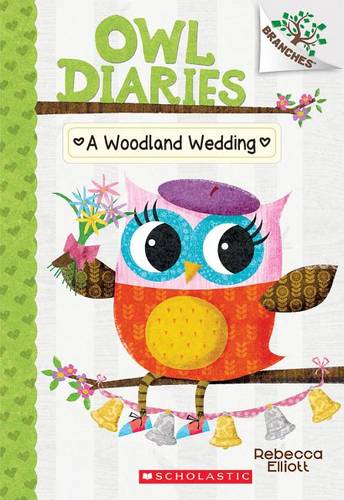 A Woodland Wedding: A Branches Book (Owl Diaries 