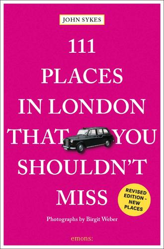 111 Places in London That You Shouldn&#39;t Miss