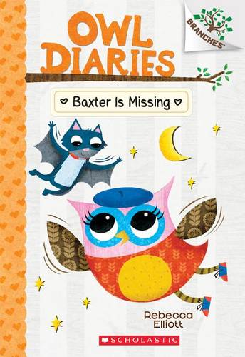 Baxter Is Missing: A Branches Book (Owl Diaries 