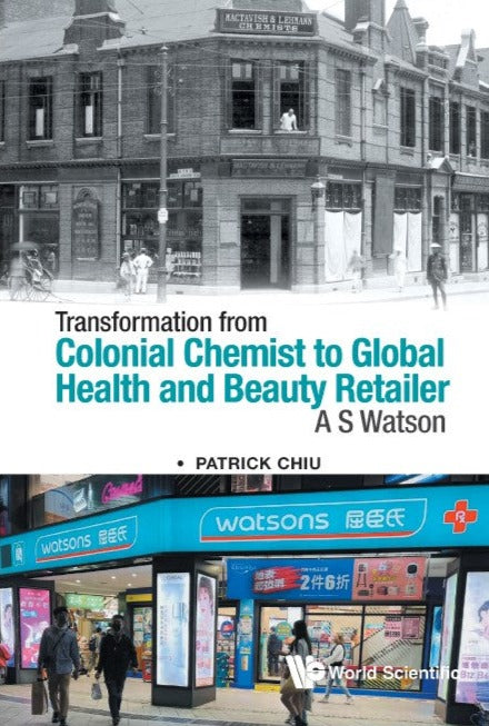 AS Watson: Transformation from Colonial Chemist to Global Health and Beauty Retailer