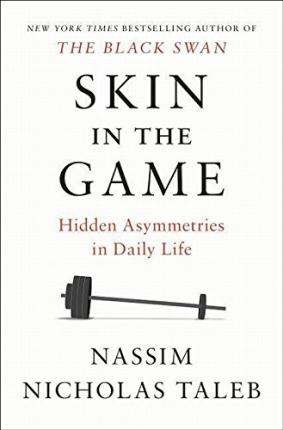 Skin In The Game : Hidden Asymmetries In Daily Life