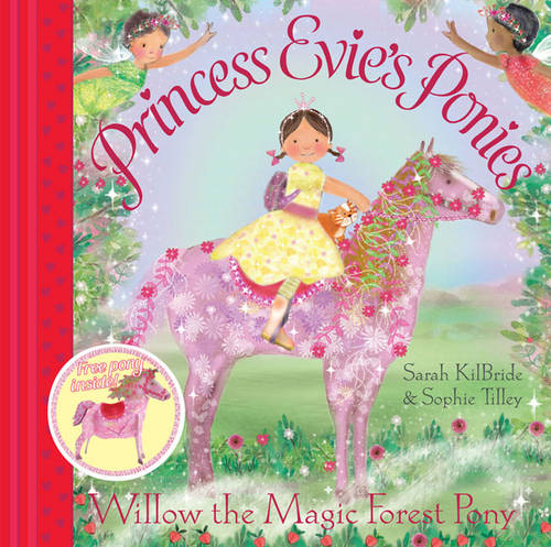 Princess Evie&#39;s Ponies: Willow the Magic Forest Pony