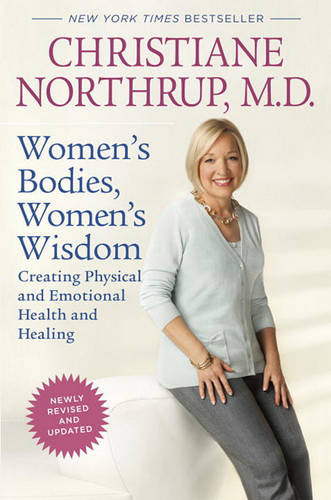 Women&#39;s Bodies, Women&#39;s Wisdom: Creating Physical and Emotional Health and Healing