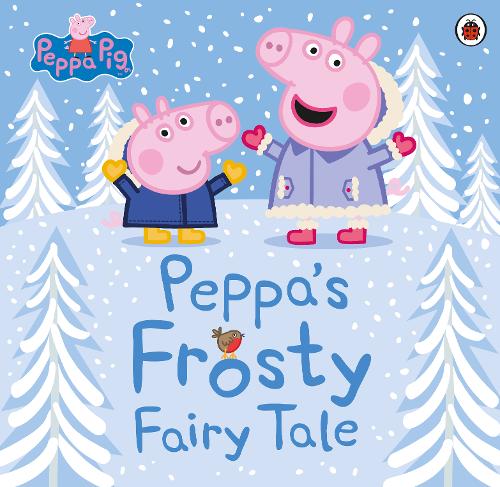 Peppa Pig: Peppa&#39;s Frosty Fairy Tale