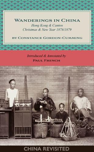 Wanderings in China: Hong Kong and Canton, Christmas and New Year, 1878/1879