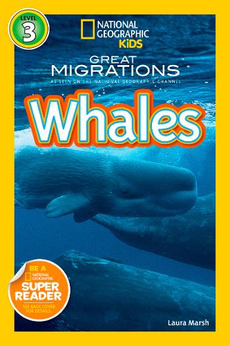 National Geographic Kids Readers: Great Migrations Whales (National Geographic Kids Readers: Level 3 )