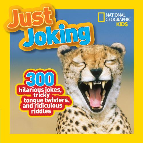 Just Joking: 300 Hilarious Jokes, Tricky Tongue Twisters, and Ridiculous Riddles (Just Joking)