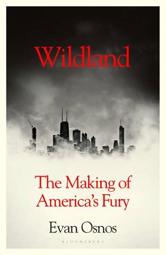 Wildland: The Making of America&#39;s Fury