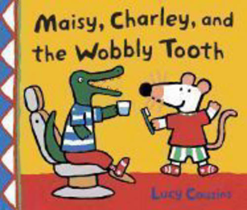 Maisy, Charley and the Wobbly Tooth