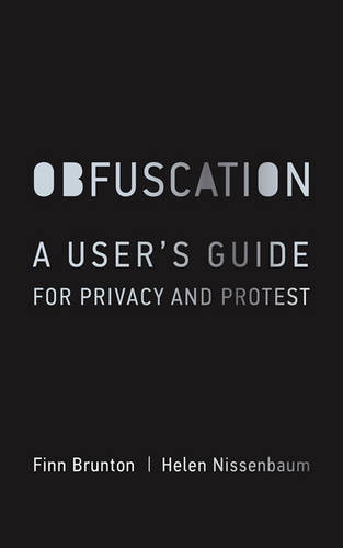 Obfuscation: A User&#39;s Guide for Privacy and Protest