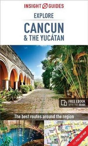 Insight Guides Explore Cancun &amp; the Yucatan (Travel Guide with Free eBook)