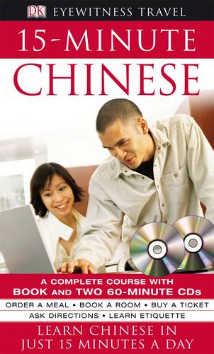 15-Minute Chinese: Learn Chinese in Just 15 Minutes a Day