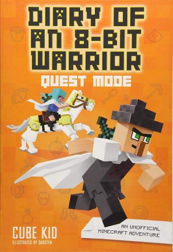 Diary of an 8-Bit Warrior: Quest Mode (Book 5 8-Bit Warrior series): An Unofficial Minecraft Adventure