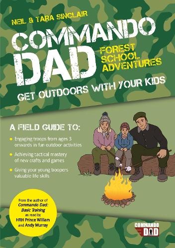 Commando Dad: Forest School Adventures: Get Outdoors with Your Kids