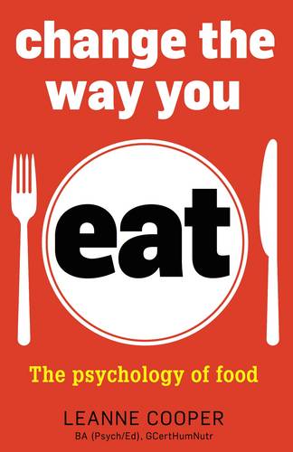 Change the Way You Eat: The Psychology of Food