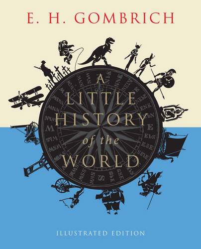 A Little History of the World: Illustrated Edition