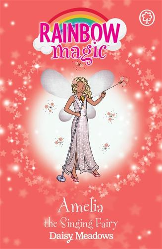 Rainbow Magic: Amelia the Singing Fairy: The Showtime Fairies Book 5