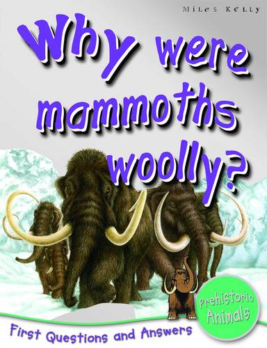 1st Questions and Answers Prehistoric Life: Why Were Mammoths Woolly?