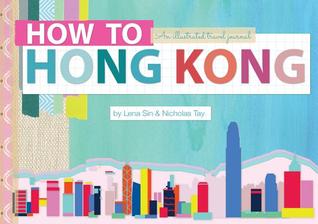 How to Hong Kong : An Illustrated Travel Journal