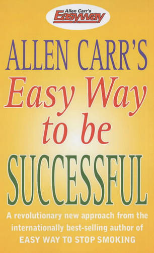 Allen Carr&#39;s Easy Way to be Successful