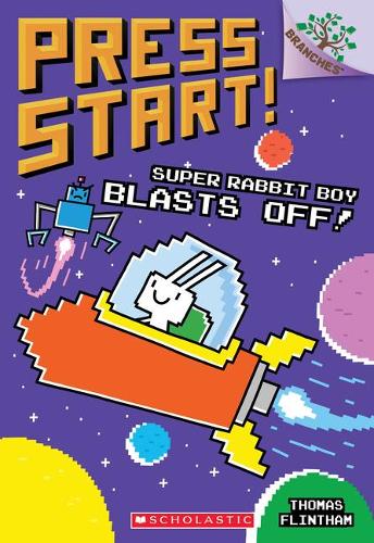 Super Rabbit Boy Blasts Off!: A Branches Book (Press Start! 