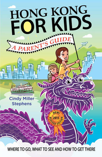 Hong Kong for Kids: A Parent&#39;s Guide