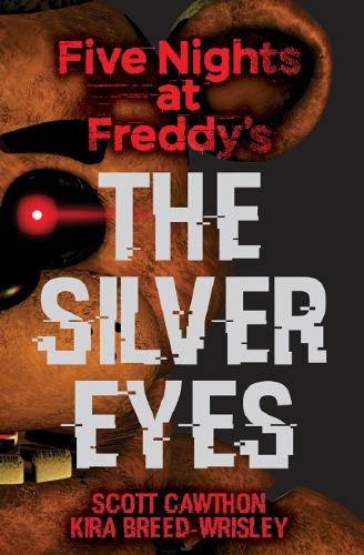 Five Nights at Freddy&#39;s: The Silver Eyes