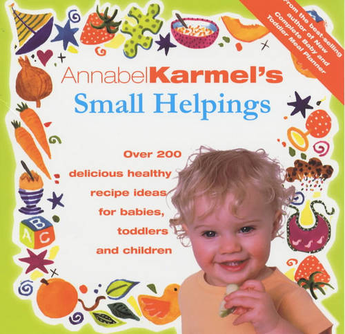 Annabel Karmel&#39;s Small Helpings