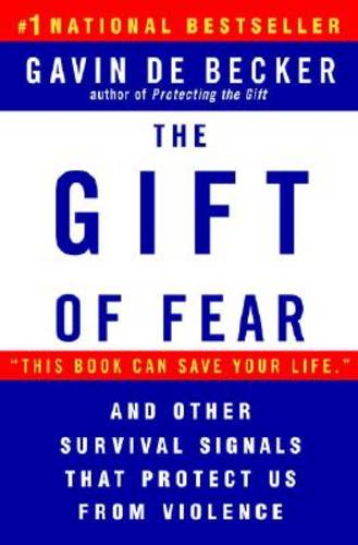 The Gift of Fear: Survival Signals That Protect Us from Violence