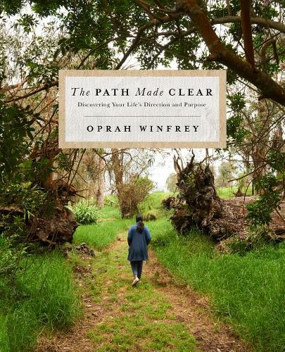 The Path Made Clear: Discovering Your Life&#39;s Direction and Purpose
